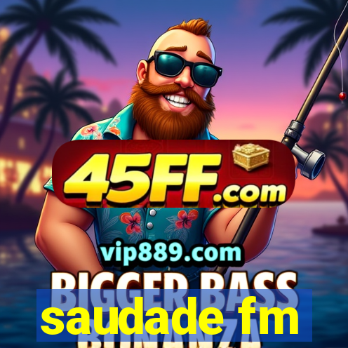 saudade fm